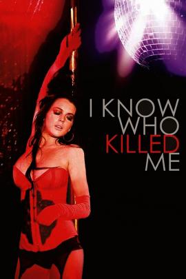 I Know Who Killed Me 2007 movie poster