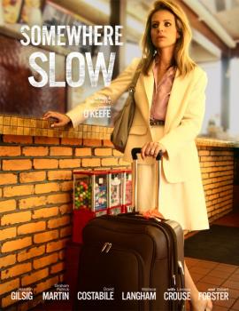 Somewhere Slow 2013 movie poster