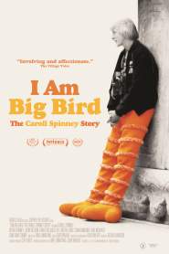 I Am Big Bird: The Caroll Spinney Story 2014 movie poster
