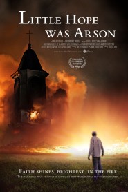 Little Hope Was Arson 2013 movie poster