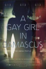 A Gay Girl in Damascus: The Amina Profile 2015 movie poster